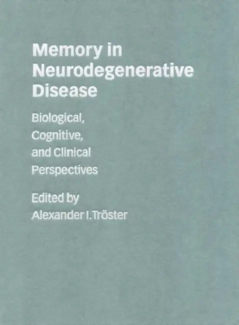 Buy Memory in Neurodegenerative Disease (English, Alexander I. Tröster) — BookShops.in