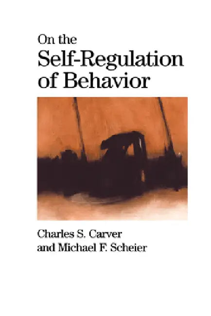 Buy On the Self-Regulation of Behavior (English, Charles S. Carver | Michael F. Scheier | Carver Charles S.) — BookShops.in