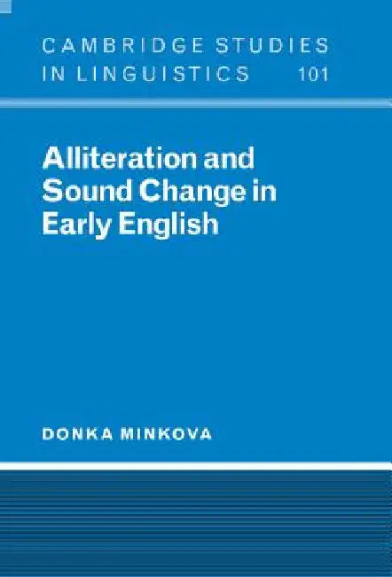 Buy Alliteration and Sound Change in Early English (English, Donka Minkova | S. R. Anderson | J. Bresnan) — BookShops.in