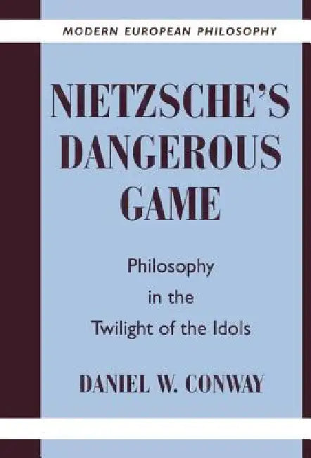 Nietzsche's Dangerous Game (English, Daniel W. Conway | Robert B. Pippin)