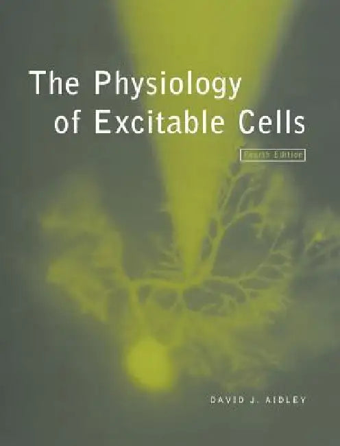 The Physiology of Excitable Cells (English, David J. Aidley)