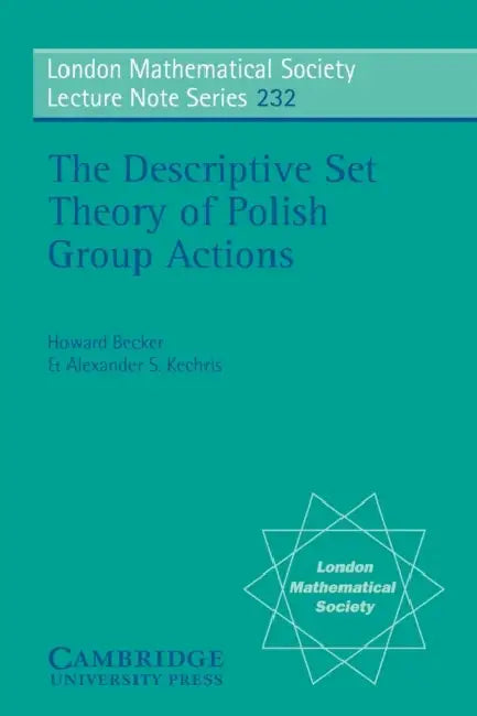 Buy The Descriptive Set Theory of Polish Group Actions (English, Howard Becker | Alexander S. Kechris | J. W. S. Cassels) — BookShops.in