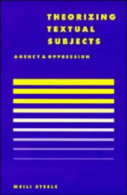 Buy Theorising Textual Subjects (English, Meili Steele | Anthony Cascardi | Richard Macksey) — BookShops.in