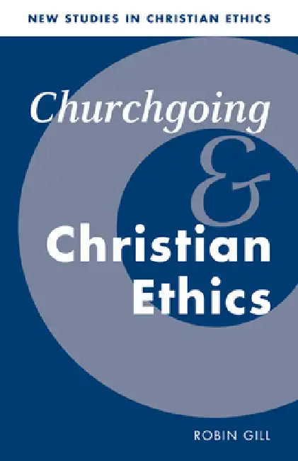 Buy Churchgoing and Christian Ethics (English, Robin Gill | Robin Gill | Stephen R. L. Clark) — BookShops.in