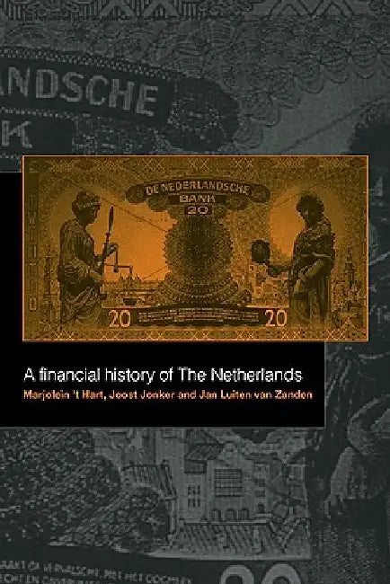 Buy A Financial History of the Netherlands (English, Marjolein T. Hart | Jan Luiten Van Zanden | Joost Jonker) — BookShops.in