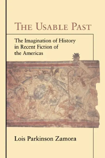 The Usable Past (English, Lois Zamora)