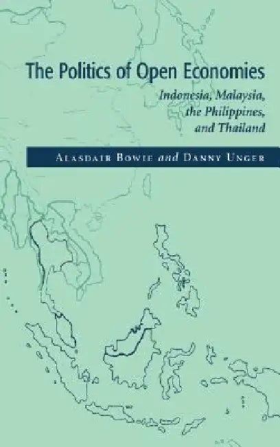 The Politics of Open Economies (English, Alasdair Bowie | Daniel Unger | Bowie Alasdair)