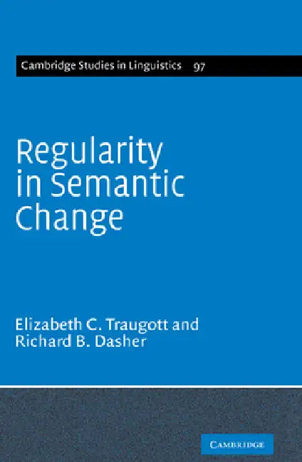Buy Regularity in Semantic Change (English, Elizabeth Close Traugott | Richard B. Dasher) — BookShops.in