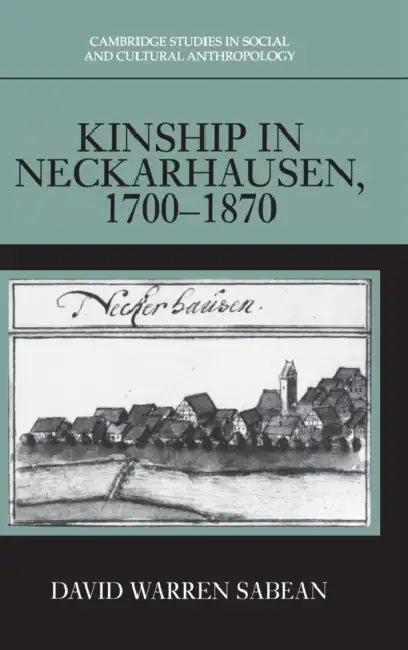 Buy Kinship in Neckarhausen, 1700-1870 (English, David Warren Sabean) — BookShops.in