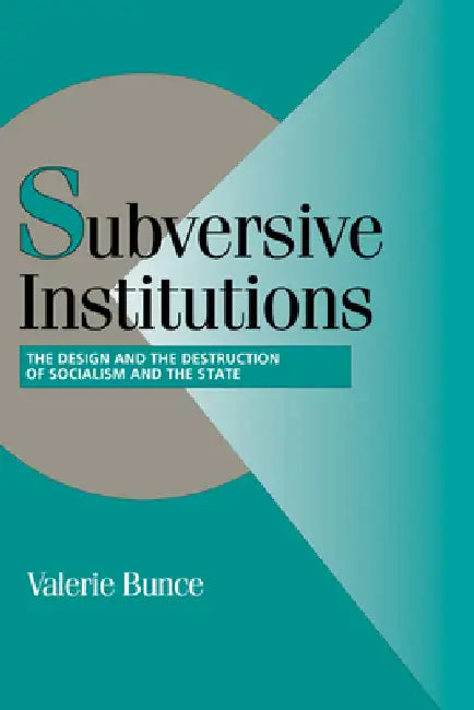 Buy Subversive Institutions (English, Valerie Bunce | Peter Lange | Robert H. Bates) — BookShops.in