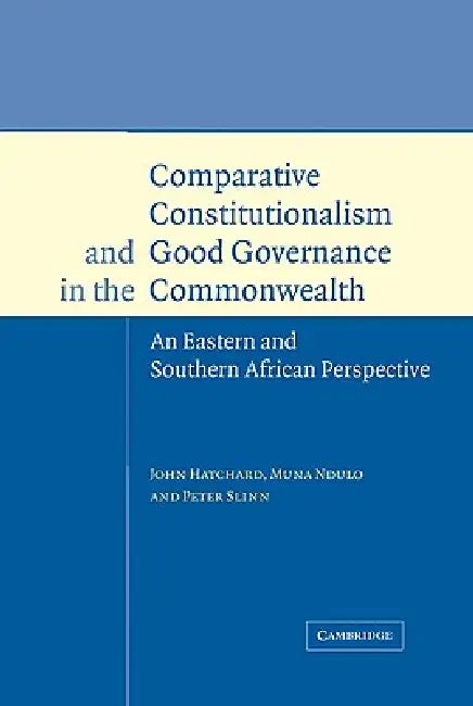 Buy Comparative Constitutionalism and Good Governance in the Commonwealth | by Peter Slinn | John Hatchard | Muna Ndulo | Cambridge University Press | by Peter Slinn | John Hatchard | Muna Ndulo | Cambridge University Press | by Peter Slinn | John Hatchard | Muna Ndulo | Cambridge University Press | by Peter Slinn | John Hatchard | Muna Ndulo | Cambridge University Press | by Peter Slinn | John Hatchard | Muna Ndulo | Cambridge University Press | by Peter Slinn | John Hatchard | Muna Ndulo | Cambrid — BookShops.in