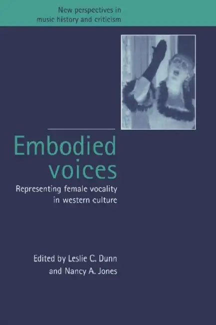 Buy Embodied Voices (English, Leslie C. Dunn | Nancy A. Jones | Dunn/Jones) — BookShops.in