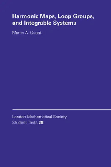 Buy Harmonic Maps, Loop Groups, and Integrable Systems (English, Martin A. Guest | C. M. Series | J. W. Bruce) — BookShops.in