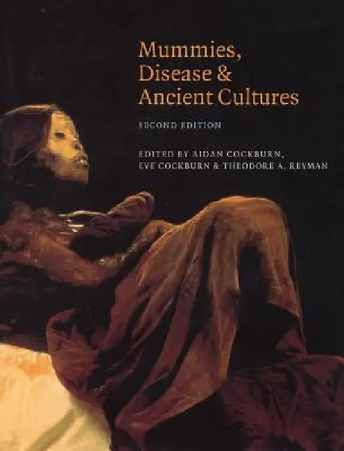 Mummies, Disease and Ancient Cultures (English, Aidan Cockburn | Eve Cockburn | Thomas Aidan Cockburn)