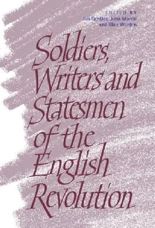Soldiers, Writers and Statesmen of the English Revolution – Ian Gentles view 4
