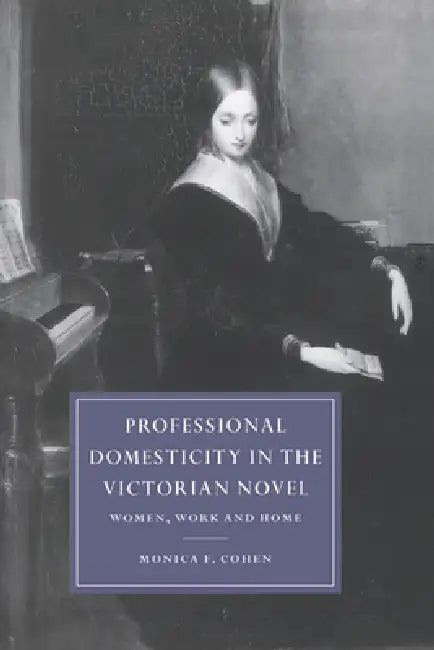 Buy Professional Domesticity in the Victorian Novel (English, Monica F. Cohen | Cohen Monica Feinberg | Gillian Beer) — BookShops.in