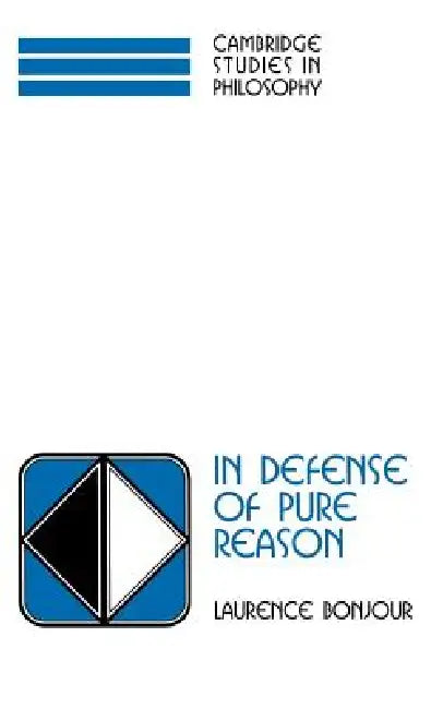 Buy In Defense of Pure Reason (English, Laurence Bonjour | Ernest Sosa | Jonathan Dancy) — BookShops.in
