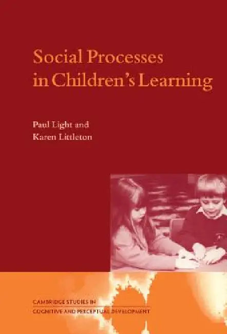 Buy Social Processes in Children's Learning (English, Paul Light | Karen Littleton | George Butterworth) — BookShops.in