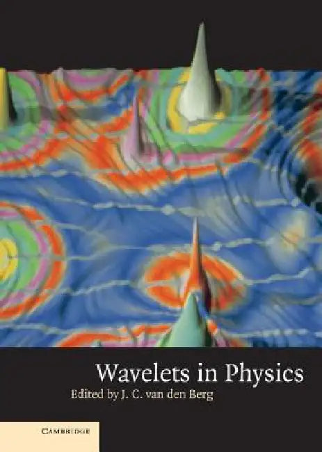 Buy Wavelets in Physics (English, J. C. Van Den Berg) — BookShops.in