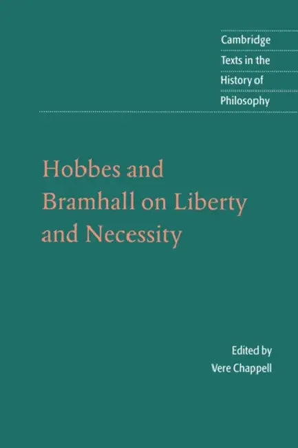 Hobbes and Bramhall on Liberty and Necessity (English, John Bramhall | Thomas Hobbes | V. C. Chappell)