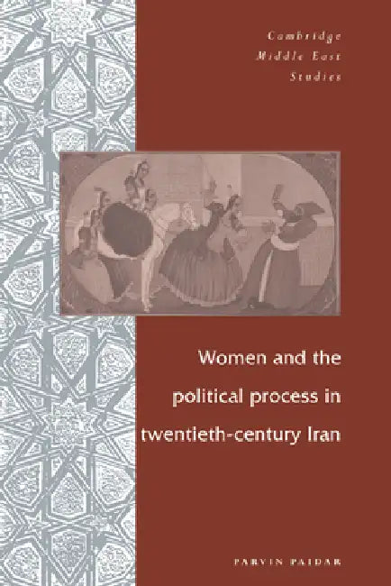 Buy Women and the Political Process in Twentieth-Century Iran (English, Parvin Paidar | Paidar Parvin | Charles Tripp) — BookShops.in