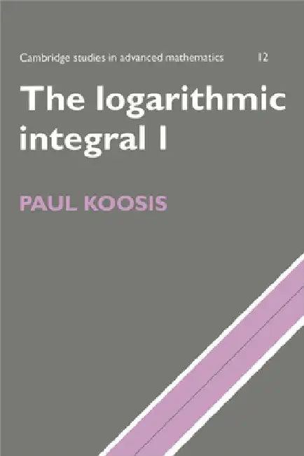 Buy The Logarithmic Integral (English, Paul Koosis | Bela Bollobas | W. Fulton) — BookShops.in