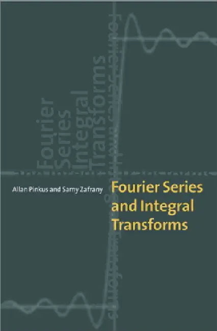Buy Fourier Series and Integral Transforms (English, Allan Pinkus | Samy Zafrany) — BookShops.in