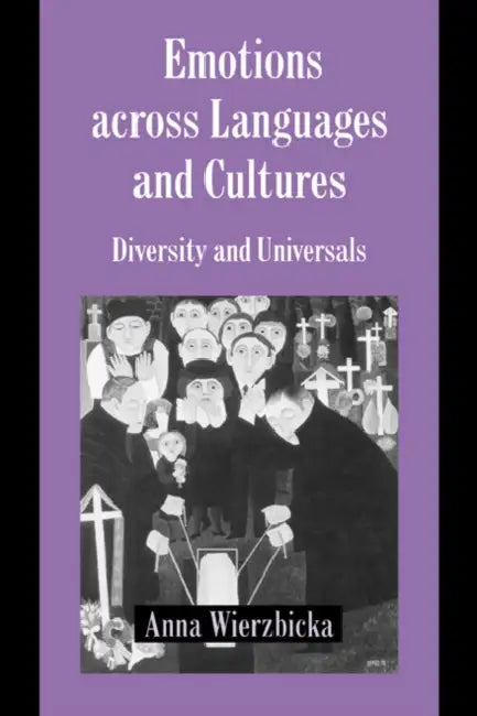 Buy Emotions Across Languages and Cultures (English, Anna Wierzbicka | Keith Oatley | Antony Manstead) — BookShops.in