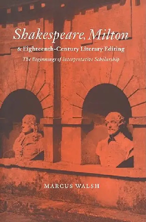 Shakespeare, Milton and Eighteenth-Century Literary Editing: The Beginnings of Interpretative Scholarship view 2