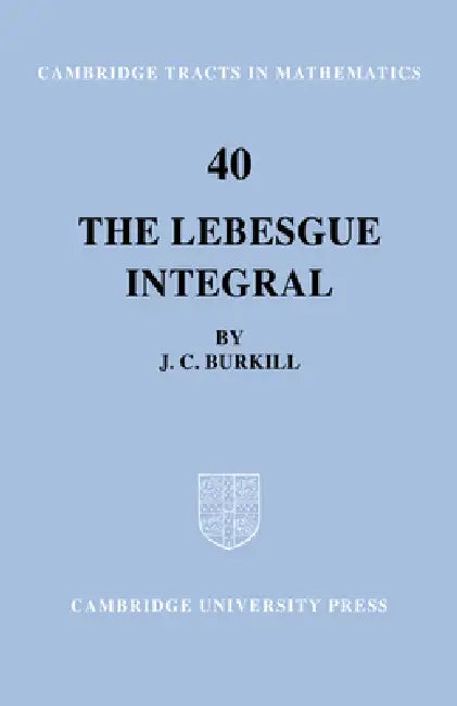 Buy The Lebesgue Integral (English, J. C. Burkill | Bela Bollobas | W. Fulton) — BookShops.in