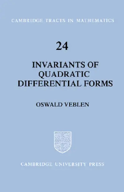 Invariants of Quadratic Differential Forms (English, Oswald Veblen | Bela Bollobas | W. Fulton)