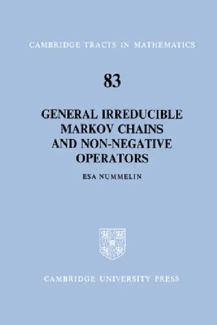 Buy General Irreducible Markov Chains and Non-Negative Operators (English, ESA Nummelin | Bela Bollobas | W. Fulton) — BookShops.in