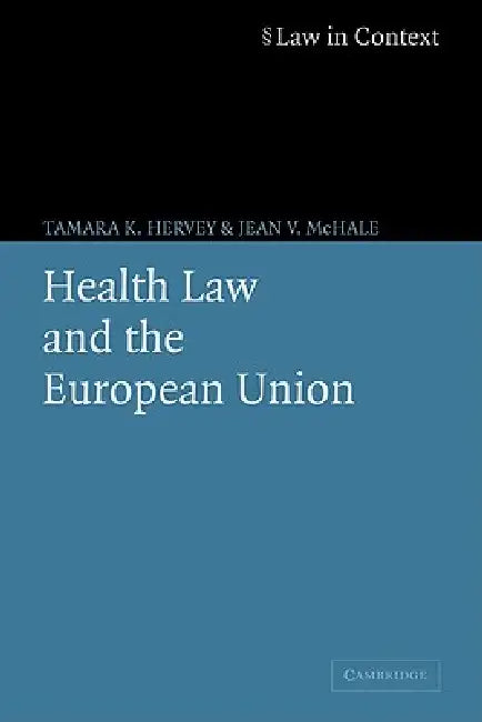 Health Law and the European Union (English, Tamara K. Hervey | Jean V. McHale)