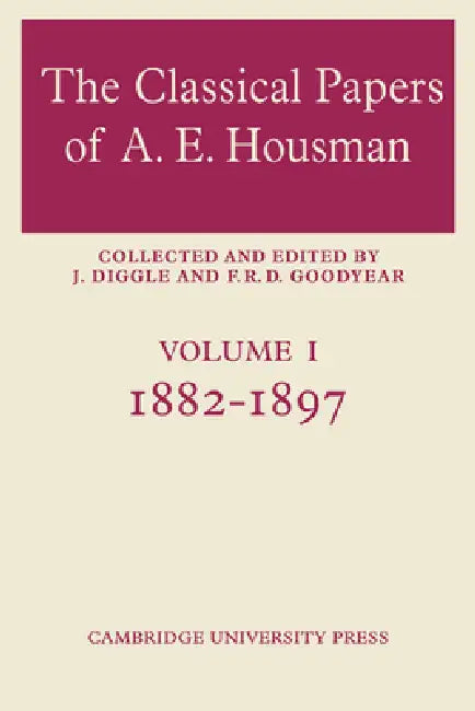 Buy The Classical Papers of A. E. Housman (English, F. R. D. Goodyear | J. Diggle | F. R. D. Goodyear) — BookShops.in