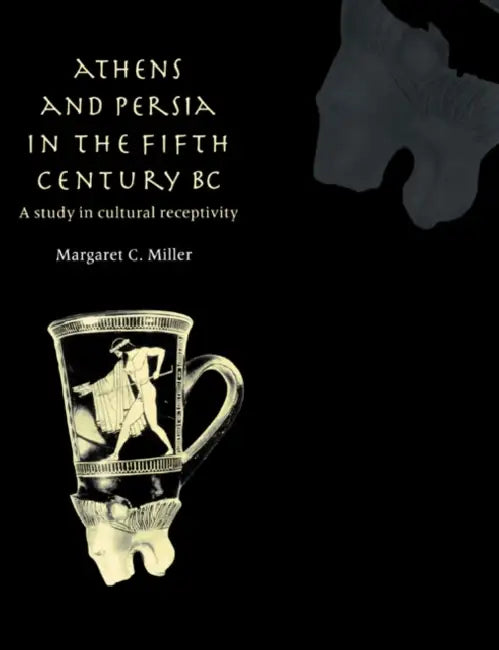 Buy Athens and Persia in the Fifth Century BC (English, Margaret C. Miller | Miller Margaret C.) — BookShops.in