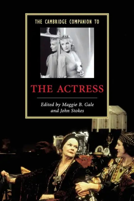 Buy The Cambridge Companion to the Actress (English, Maggie B. Gale | John Stokes) — BookShops.in