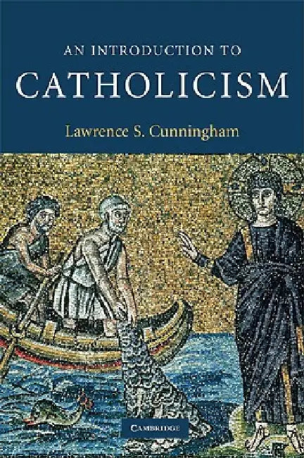 Buy An Introduction to Catholicism (English, Lawrence S. Cunningham) — BookShops.in