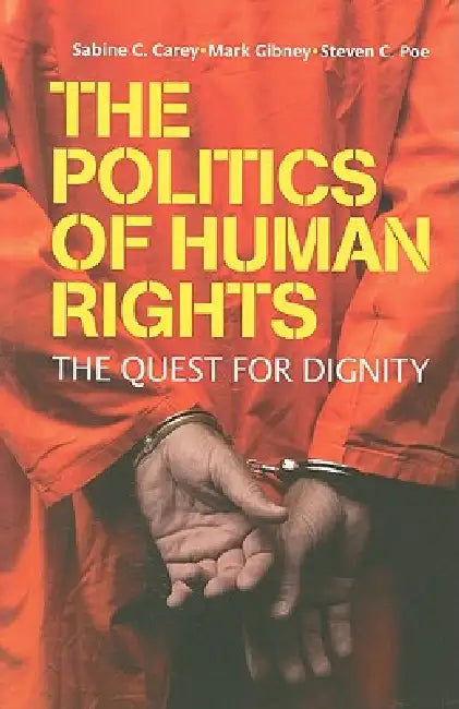 Buy The Politics of Human Rights | by Sabine C. Carey | Mark Gibney | Steven C. Poe | Cambridge University Press | by Sabine C. Carey | Mark Gibney | Steven C. Poe | Cambridge University Press | by Sabine C. Carey | Mark Gibney | Steven C. Poe | Cambridge University Press | by Sabine C. Carey | Mark Gibney | Steven C. Poe | Cambridge University Press | by Sabine C. Carey | Mark Gibney | Steven C. Poe | Cambridge University Press | by Sabine C. Carey | Mark Gibney | Steven C. Poe | Cambridge Universi — BookShops.in