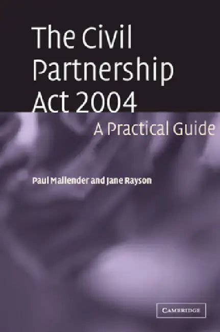 The Civil Partnership ACT 2004 (English, Paul Mallender | Jane Rayson)