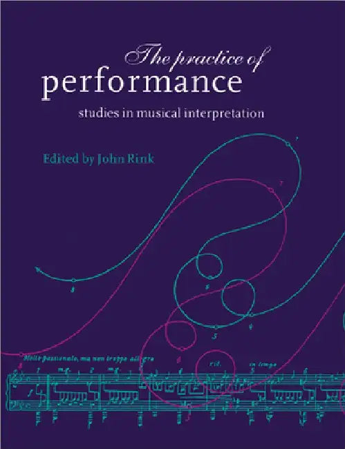 The Practice of Performance (English, John Rink | Rink John)