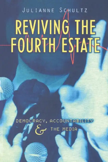 Buy Reviving the Fourth Estate (English, Julianne Schultz | Schultz Julianne | Geoffrey Brennan) — BookShops.in
