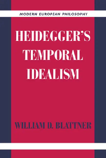 Buy Heidegger's Temporal Idealism (English, William D. Blattner | Robert B. Pippin) — BookShops.in