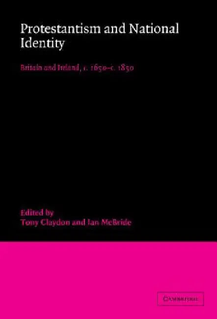 Buy Protestantism and National Identity (English, Tony Claydon | Ian McBride) — BookShops.in
