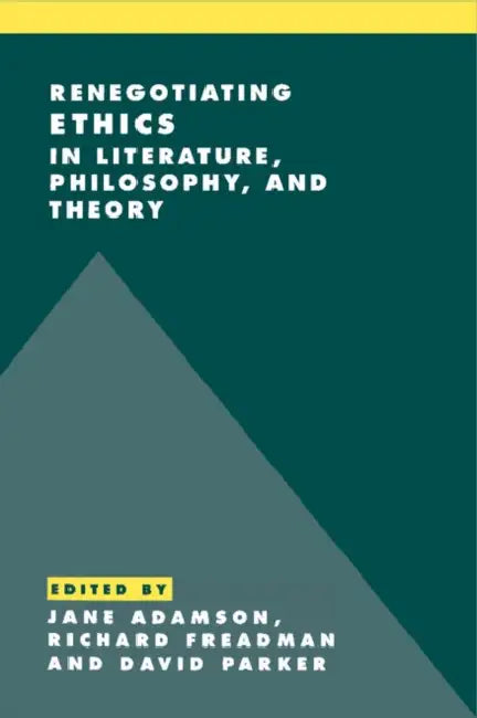 Buy Renegotiating Ethics in Literature, Philosophy, and Theory (English, Jane Adamson | Richard Freadman | David Parker) — BookShops.in