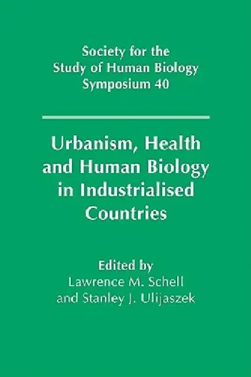 Urbanism, Health and Human Biology in Industrialised Countries – Lawrence M. Schell view 2
