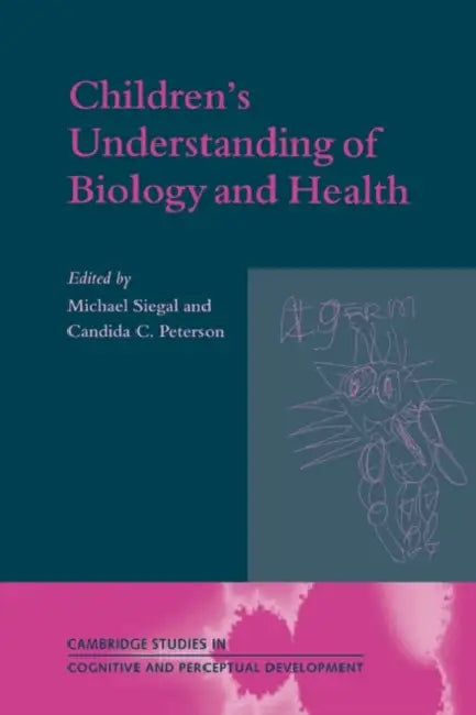 Buy Children's Understanding of Biology and Health (English, Michael Siegal | Michael Siegal | Candida Peterson) — BookShops.in