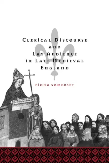 Buy Clerical Discourse and Lay Audience in Late Medieval England (English, Fiona Somerset Fry) — BookShops.in
