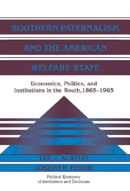 Buy Southern Paternalism and the American Welfare State (English, Lee J. Alston | Joseph P. Ferrie) — BookShops.in