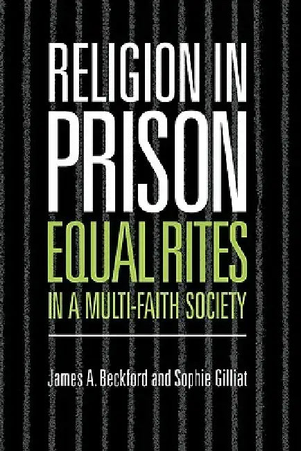 Buy Religion in Prison (English, James A. Beckford | Sophie Gilliat) — BookShops.in