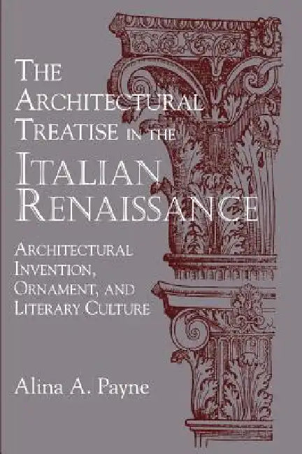 Buy The Architectural Treatise in the Italian Renaissance (English, Alina Alexandra Payne) — BookShops.in